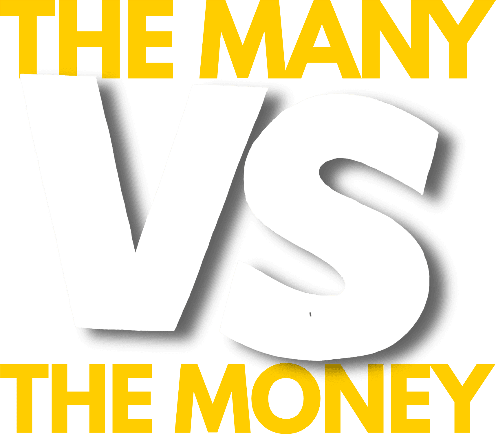 The Many vs. The Money